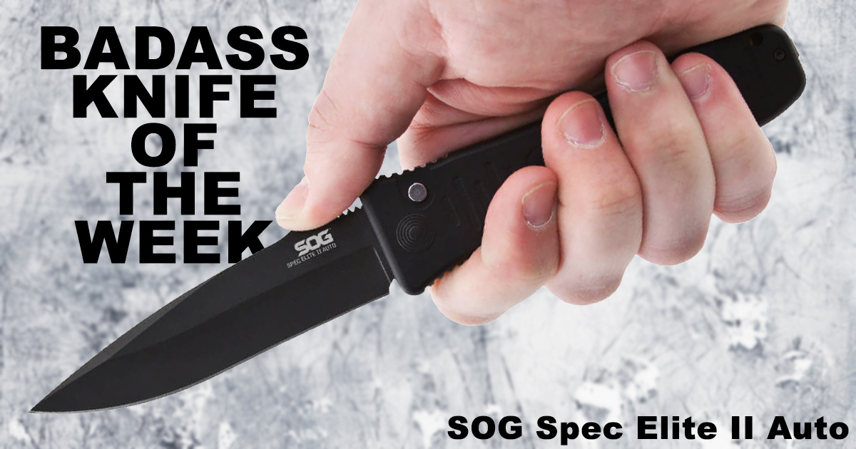 Sog Spec Elite Ii Auto Badass Knife Of The Week Knife Depot