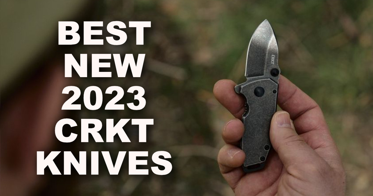 Top 10 New 2023 CRKT Knives